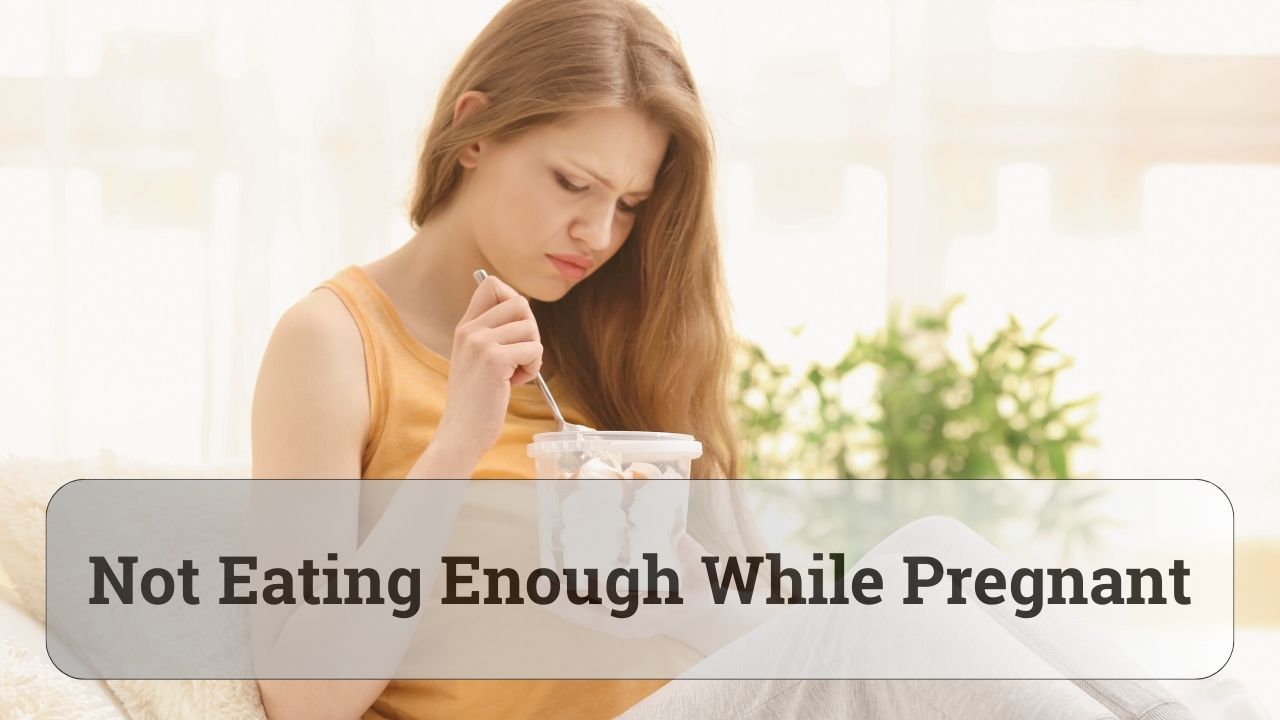 symptoms of not eating enough while pregnant