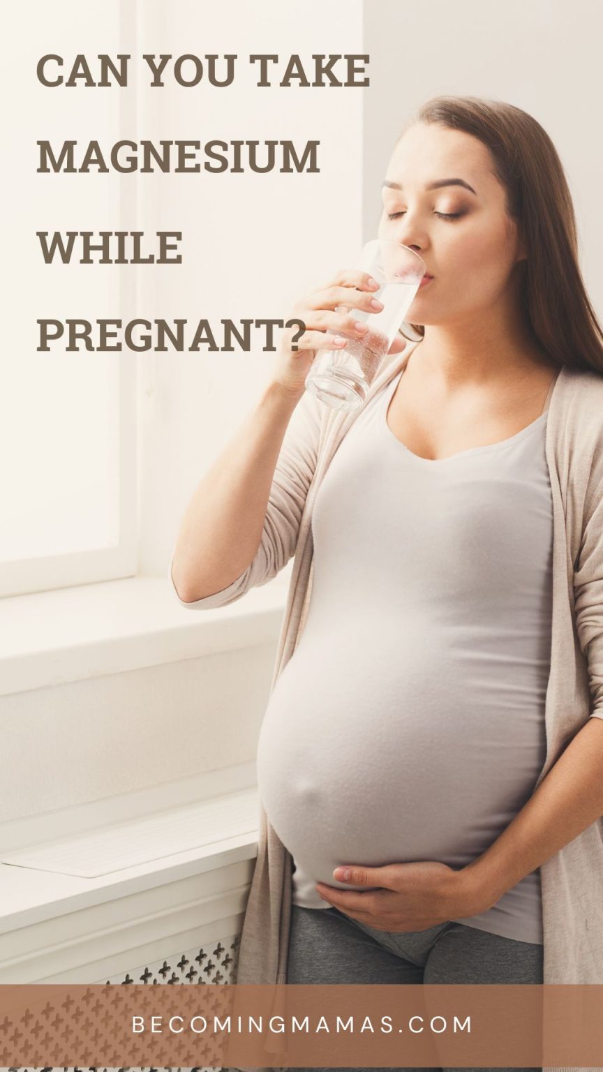 Can You Take Magnesium While Pregnant? 4 Great Benefits Of Magnesium For Future Moms
